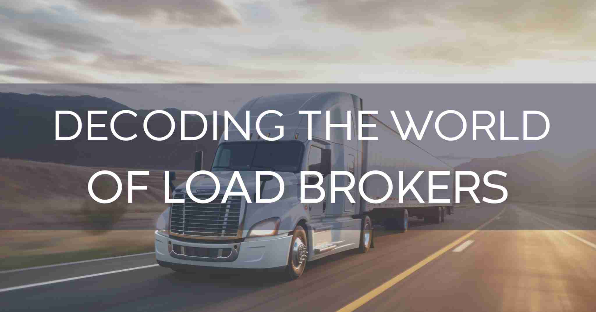 Decoding the World of Load Brokers